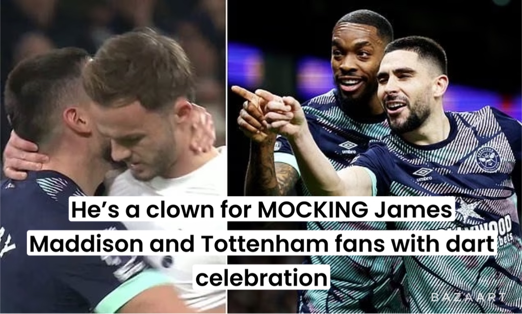 James Maddison FUMES after Neal Maupay mocked the Tottenham star by copying his darts celebration as fans label the Brentford forward a ‘troll’… before Spurs get their revenge after Brennan Johnson strike