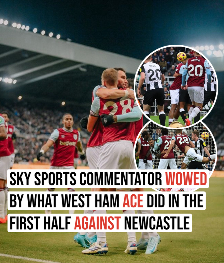 Sky sports commentator wowed by what west ham ace did in the first half against Newcastle