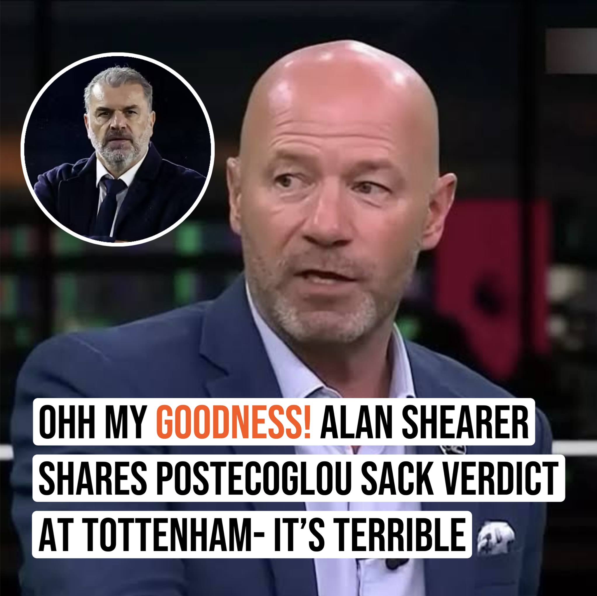 Ohh my goodness! Alan Shearer Shares Postecoglou Sack Verdict at Tottenham- it’s terrible