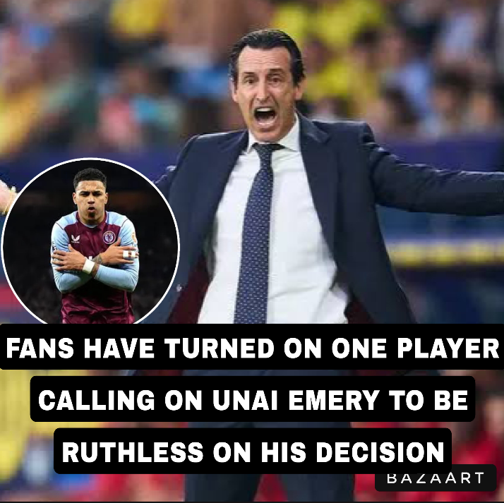 FANS HAVE TURNED ON ONE PLAYER CALLING ON UNAI EMERY TO BE RUTHLESS ON HIS DECISION