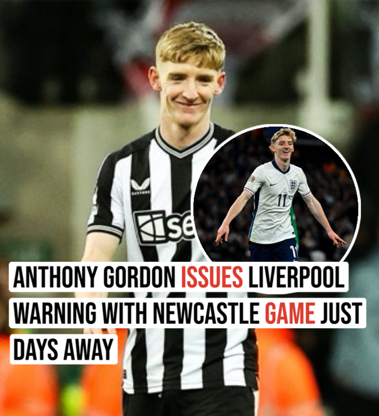 Anthony Gordon issues Liverpool warning with Newcastle game just days away