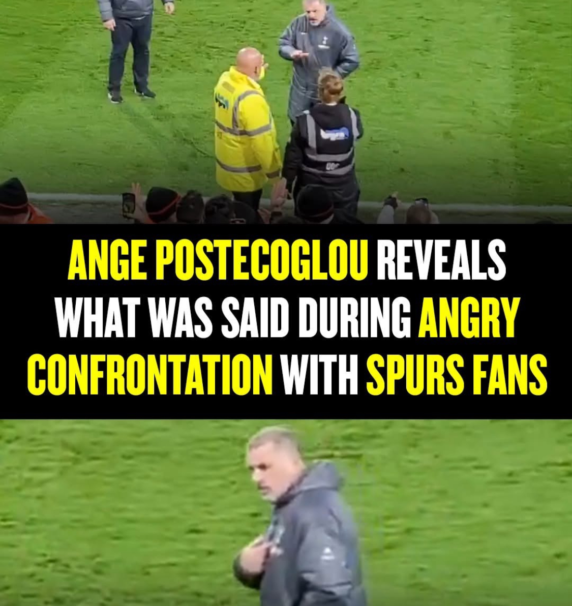 ANGE POSTECOGLOU REVEALS WHAT WAS SAID DURING ANGRY CONFRONTATION WITH SPURS FANS