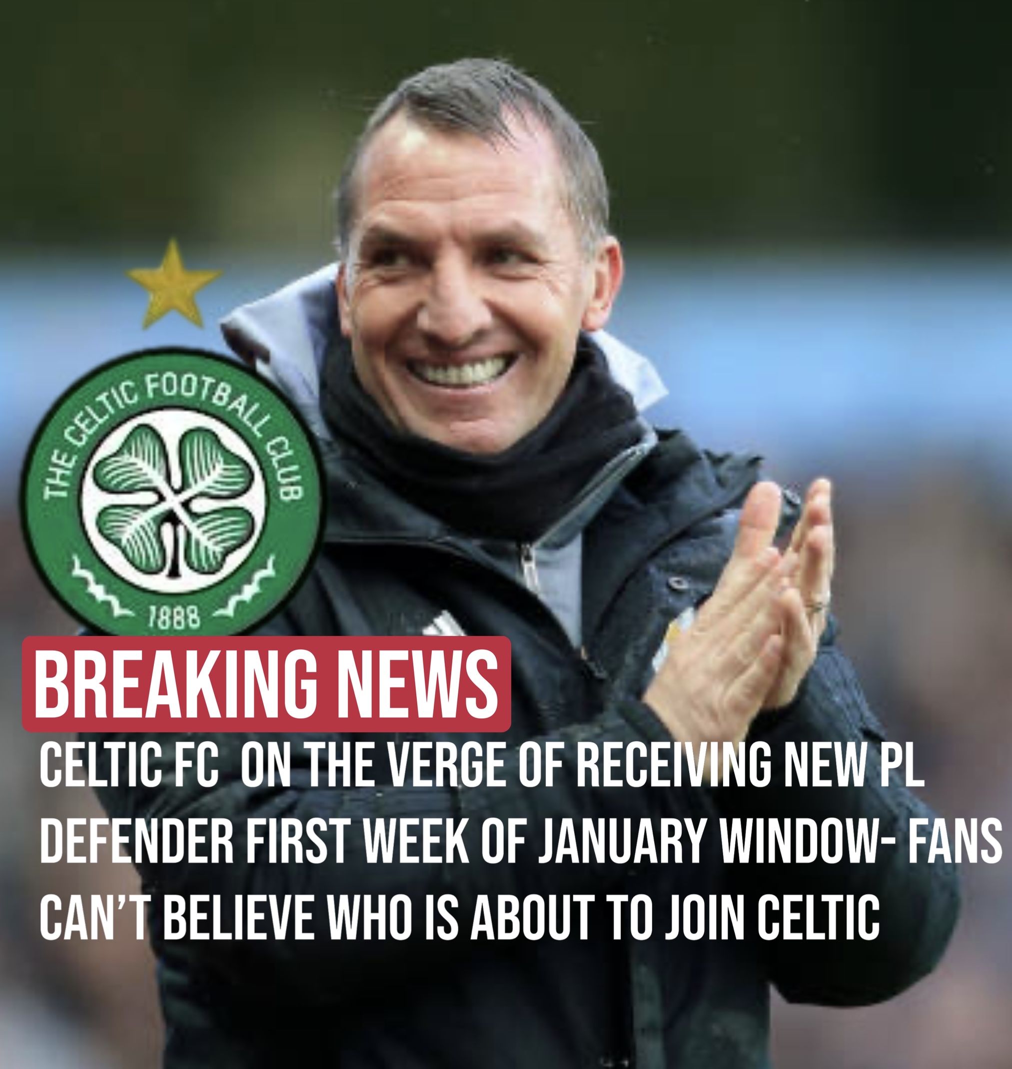 Celtic fc  on the verge of receiving new pl defender first week of January window- fans can’t believe who is about to join Celtic