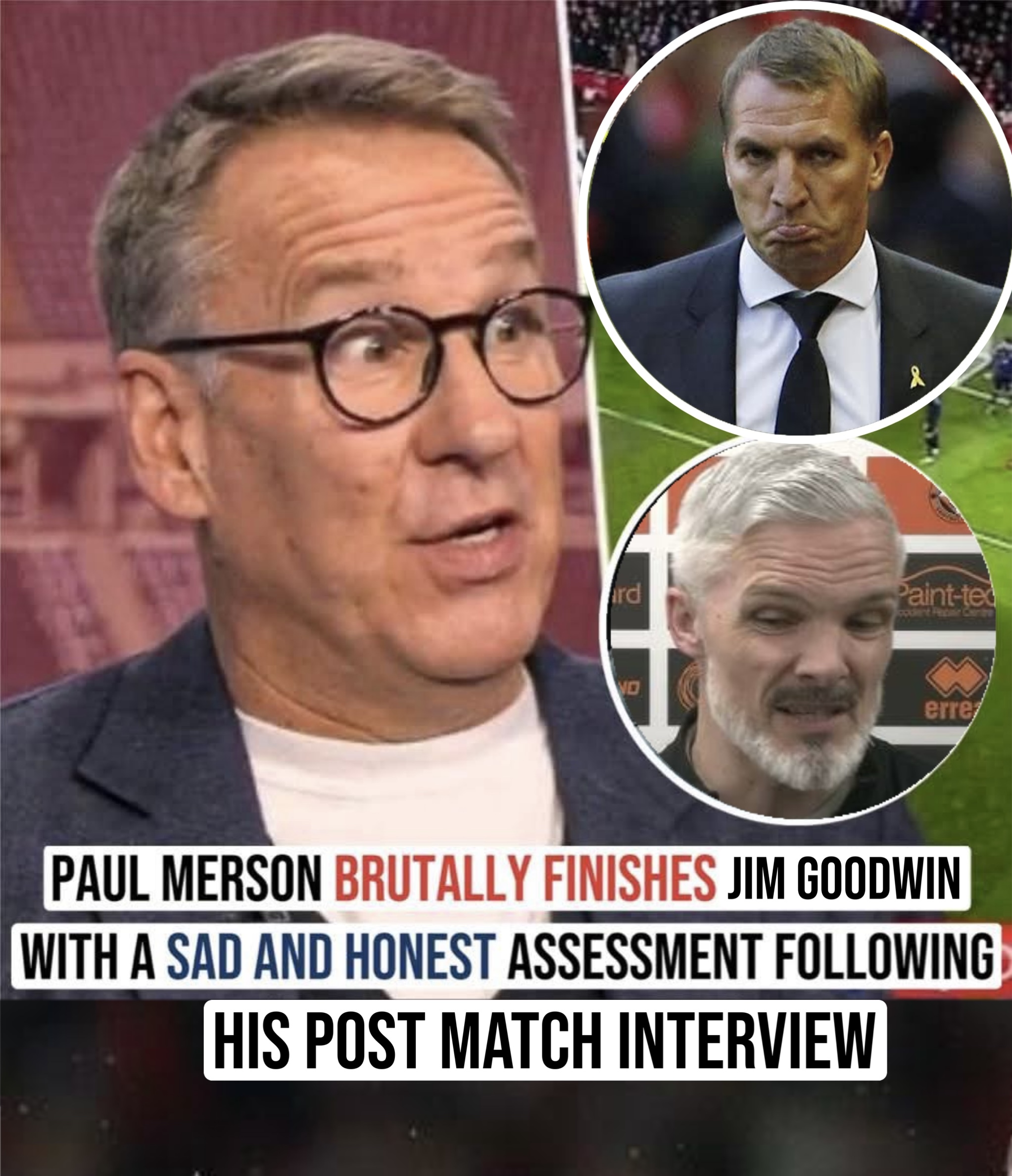 Paul merson brutally finishes jim goodwin with a sad and honest assessment following his post match accusations interview against celtic fc – it’s terrible