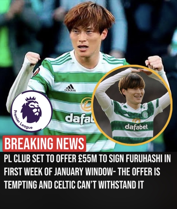 PL club set to offer £15M to sign furuhashi in first week of January window- the offer is tempting and Celtic can’t withstand it