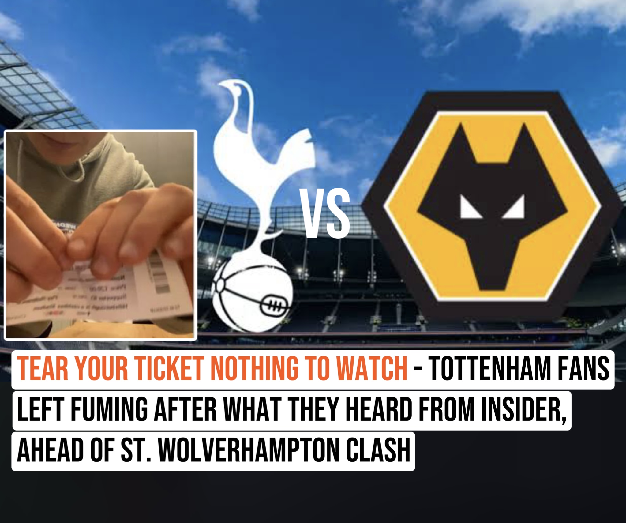 Tear your ticket nothing to watch – Tottenham Fans left fuming after what they heard from insider, ahead of st. Wolverhampton clash