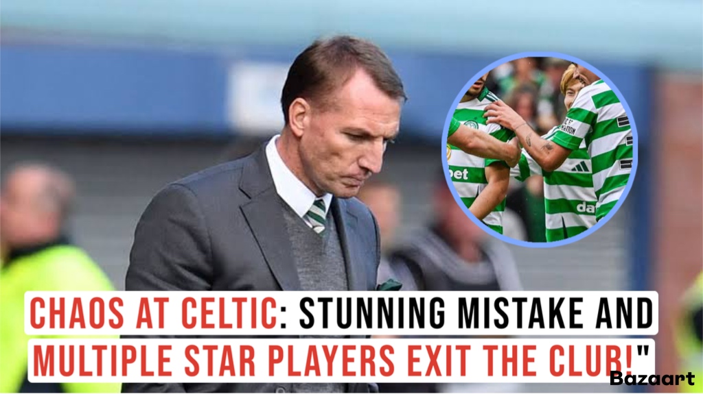 Chaos at Celtic: Stunning Mistake and multiple Star players exit the Club!”