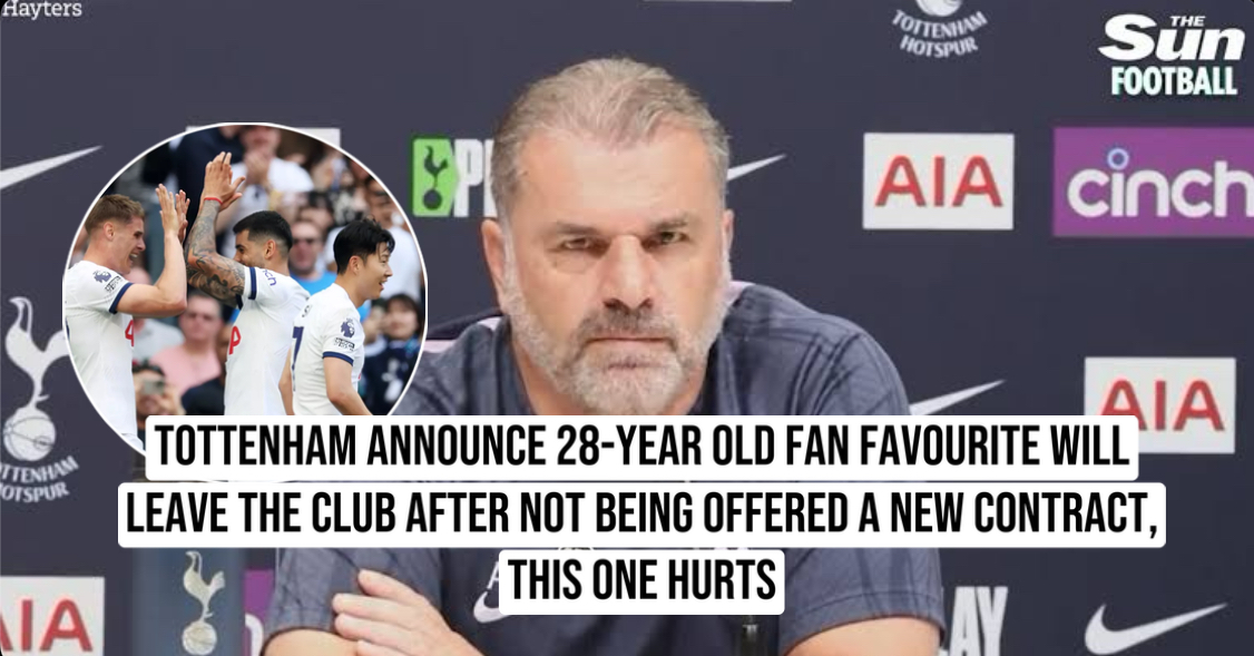 TOTTENHAM ANNOUNCE 28-YEAR OLD FAN FAVOURITE WILL LEAVE THE CLUB AFTER NOT BEING OFFERED A NEW CONTRACT, THIS ONE HURTS